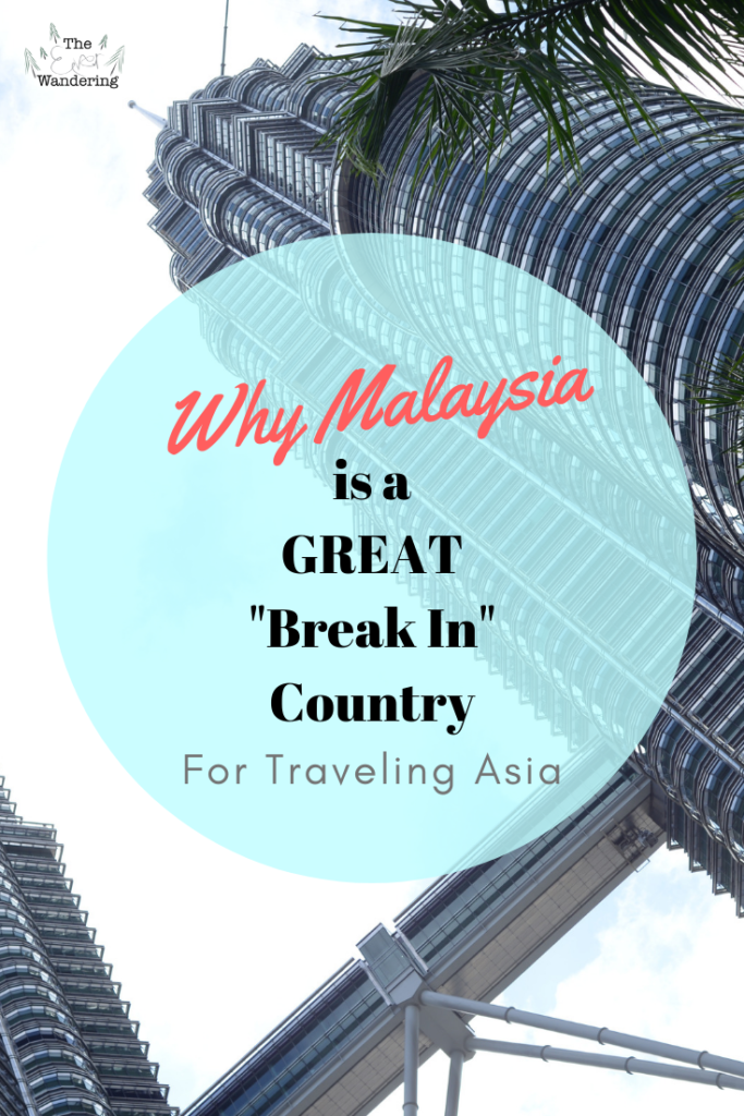 Why Malaysia is a Great "Break In" Country for Traveling Asia
